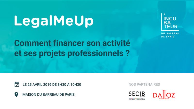 Participez à l'événement proposé par l'Incubateur du Barreau de Paris : Comment financer son activité et ses projets professionnels ? 