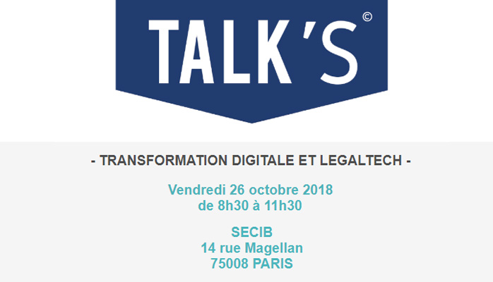 " Transformation digitale et Legaltech " c'est le thème du TALK'S qui vous est proposé le 26 octobre prochain sur Paris ! Nombre de place limitée !