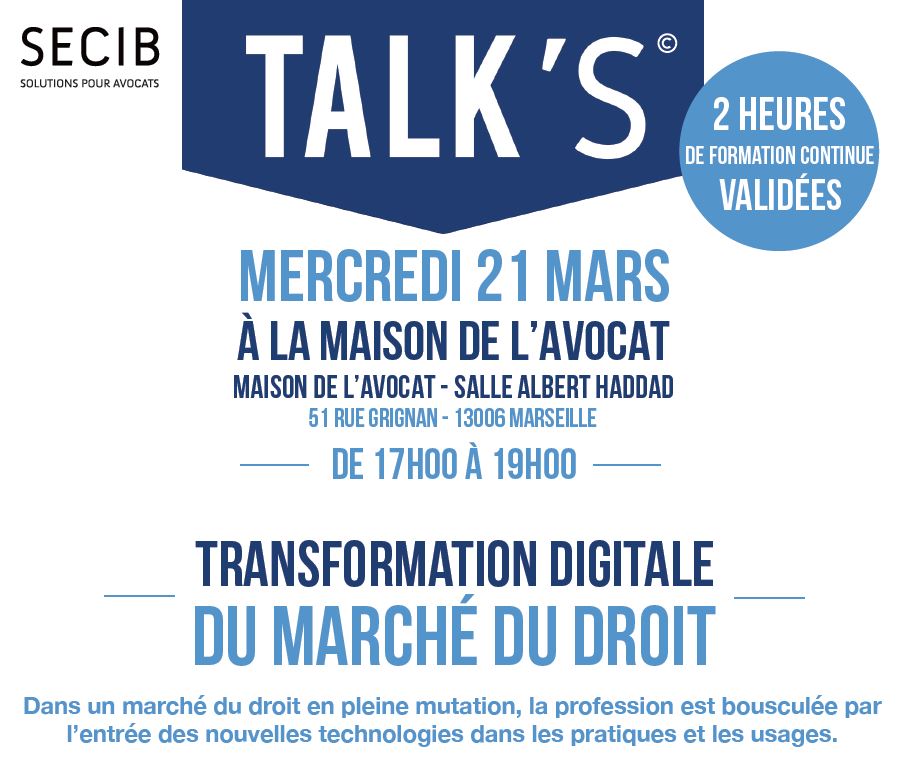 Participez à notre TALK'S organisé le 21 mars à la Maison de l'Avocat à Marseille sur la transformation digitale du marché du droit  !